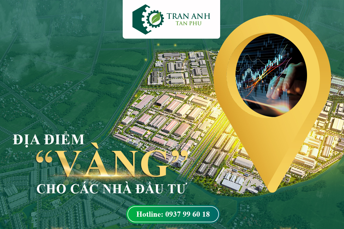 KHU CÔNG NGHIỆP TRẦN ANH TÂN PHÚ: ĐIỂM ĐẾN LÝ TƯỞNG CHO DOANH NGHIỆP CÔNG NGHIỆP XANH