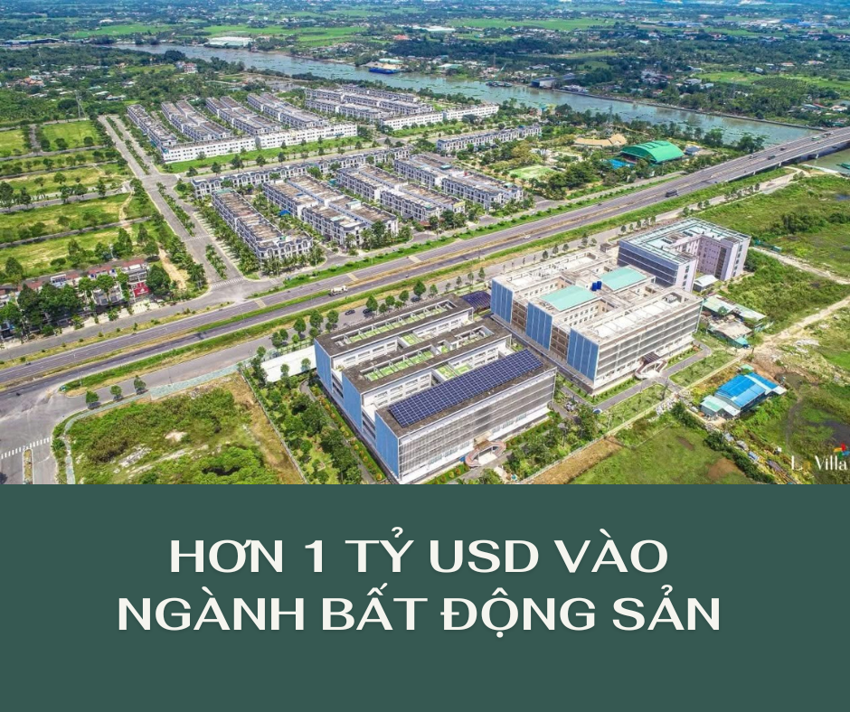 GIẢI NGÂN VỐN FDI CAO NHẤT 5 NĂM QUA, HƠN 1 TỶ USD VÀO NGÀNH BẤT ĐỘNG SẢN