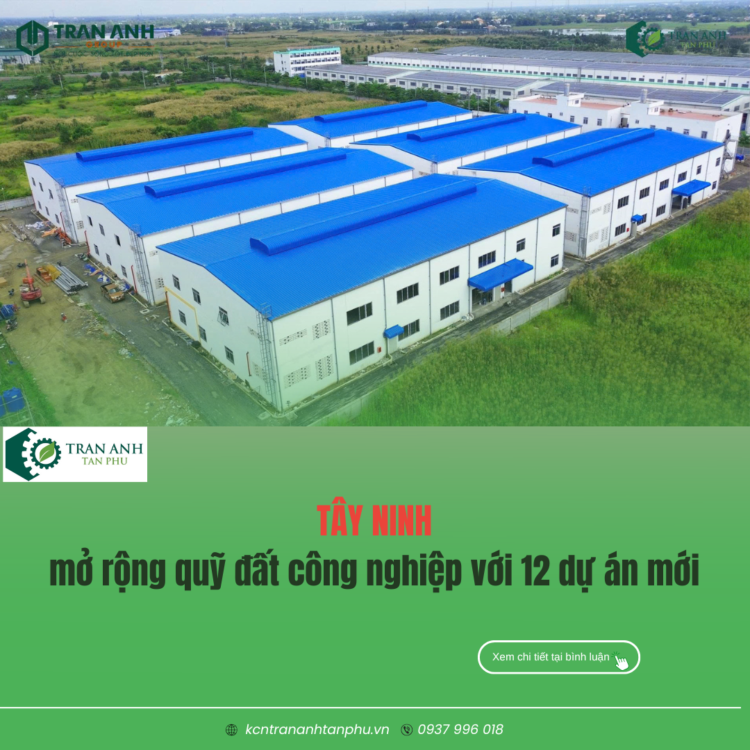 TÂY NINH MỞ RỘNG QUỸ ĐẤT CÔNG NGHIỆP VỚI 12 DỰ ÁN MỚI